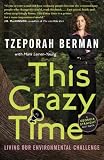 This Crazy Time: Living Our Environmental Challenge