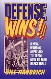 Defense Wins! A New Winning Approach To Team Man-To-Man Basketball