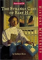 The Strange Case of Baby H (American Girl History Mysteries)