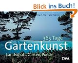 365 Tage Gartenkunst: Landschaft, Garten, Poesie