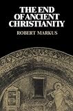 Buy : The End of Ancient Christianity