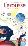 El pequeño Larousse ilustrado 2006 (El Pequeno Larousse Ilustrado)