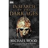 In Search Of The Dark Agesby Michael Wood