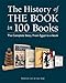 The History of the Book in 100 Books: The Complete Story, From Egypt to e-book