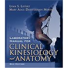 Laboratory Manual for Clinical Kinesiology and Anatomy by Lynn S. Lippert and Mary Alice Duesterhaus Minor
