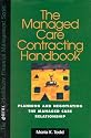 The Managed Care Contracting Handbook: Planning and Negotiating the Managed Care Relationship (Hfma Healthcare Financial Management Series)