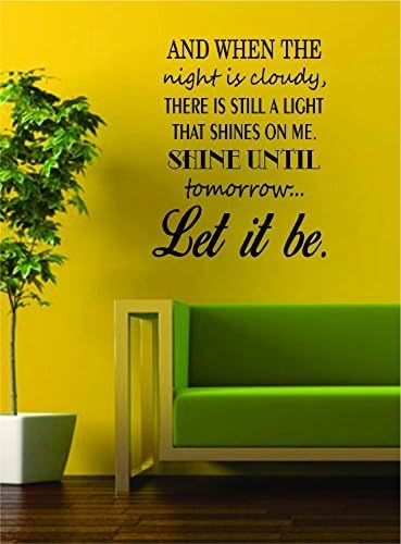 Shine Until Tomorrow Let It Be The Beatles Quote Decal Wall Vinyl Art Sticker Music For Living Room Decoration by Vinyl Wall Decal