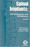 Spinal Implants: Are We Evaluating Them Properly? (Astm Special Technical Publication, 1431.)