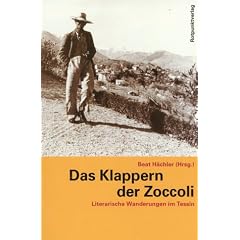 Das Klappern der Zoccoli: Literarische Wanderungen im Tessin
