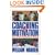 Coaching and Motivation: A Practice Guide to Maximum Athletic Performance
