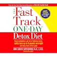 The Fast Track One-Day Detox Diet: Boost metabolism, get rid of fattening toxins, lose up to 8... by  Ann Louise Phd Cns Gittleman
