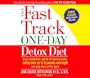 The Fast Track One-Day Detox Diet: Boost metabolism, get rid of fattening toxins, lose up to 8 pounds overnight and keep it off for good