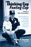Thinking Cop, Feeling Cop: A Study in Police Personalities