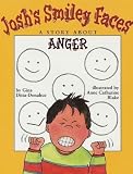 Joshs Smiley Faces: A Story About Anger
