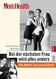 Men's Health: Bei der n&auml;chsten Frau wird alles anders - Was M&auml;nner sich sparen k&ouml;nnen - Astrid-Christina Richtsfeld