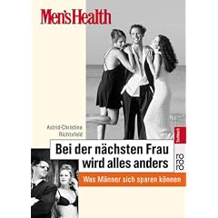 Men's Health: Bei der n�chsten Frau wird alles anders. Was M�nner sich sparen k�nnen