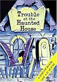 Trouble at the Haunted House (Diorama Pop-Up Books)