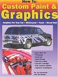 How to: Custom Paint & Graphics - Graphics for Your Car, Motorcycle, Truck, Street Rod