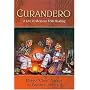 Curandero: A Life in Mexican Folk Healing