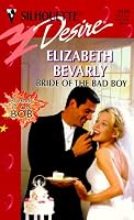 Bride Of The Bad Boy  (Blame It On Bob) (Harlequin Desire, No 1124)