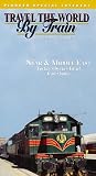 Travel the World By Train: Near and Middle East (Turkey, Syria, Israel, Iran, India)