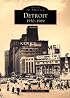 Detroit: 1930-1969 (Images of America: Michigan)