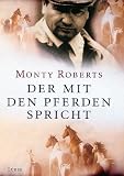 Der mit den Pferden spricht - Monty Roberts