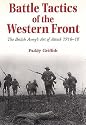 Battle Tactics of the Western Front: British Army's Art of Attack, 1916-18