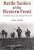 Battle Tactics of the Western Front: The British Army`s Art of Attack, 1916-18