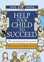 Help Your Child to Succeed: The Essential Guide for Parents (Family learning)