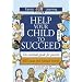 Help Your Child to Succeed: The Essential Guide for Parents (Family learning)