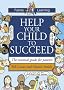 Help Your Child to Succeed: The Essential Guide for Parents (Family learning)