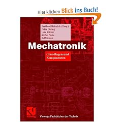 Mechatronik: Grundlagen und Komponenten: Komponenten und Systeme (Viewegs Fachb�cher der Technik)
