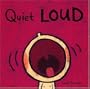 Quiet Loud (Leslie Patricelli board books)