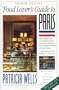 The Food Lover's Guide to Paris