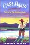 Cast Again: Tales of a Fly-Fishing Guide