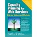 Capacity Planning for Web Services: Metrics, Models, and Methods
