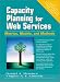 Capacity Planning for Web Services: Metrics, Models, and Methods