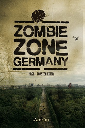 Zombie Zone Germany: Die Anthologie (German Edition)