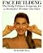 Book Facebuilding: The Daily 5-Minute Program for a Beautiful, Wrinkle-Free Face