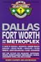 Dallas Fort Worth and the Metroplex: #1 Guide to Addison, Arlington, Farmers Branch, Garland, Grand Prairie, Grapevine, Irving, Mesquite, North Richland Hills, Plano, Richardson