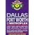 Dallas Fort Worth and the Metroplex: #1 Guide to Addison, Arlington, Farmers Branch, Garland, Grand Prairie, Grapevine, Irving, Mesquite, North Richland Hills, Plano, Richardson