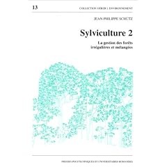 Sylviculture 2 : La Gestion des for�ts irr�guli�res et m�lang�es