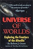 Universe Of Worlds: Exploring the Frontiers of the Afterlife