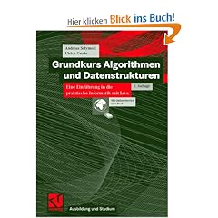 Grundkurs Algorithmen und Datenstrukturen. Eine Einf�hrung in die praktische Informatik mit Java (Ausbildung und Studium)