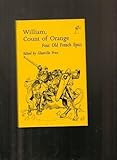 William, Count of Orange : four old French epics