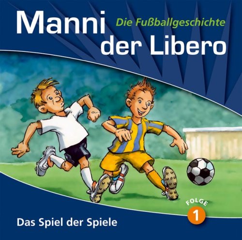 Bastei L&uuml;bbe (L&uuml;bbe Audio) Manni, der Libero - Folge 1: Das Spiel der Spiele.
