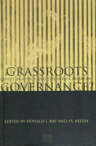Grassroots Governance?: Chiefs in Africa and the Afro-Caribbean (Africa, Missing Voices Series)