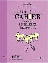 Petit cahier d'exercices d'intelligence émotionnelle
