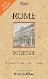 Rome In Detail Revised and Updated Edition: A Guide for the Expert Traveler